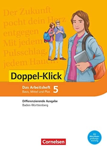 Doppel-Klick Band 5: 9. Schuljahr - Differenzierende Ausgabe Baden-Württemberg - Arbeitsheft mit Lösungen Für die Schwierigkeitsstufen Basis, Mittel und Plus