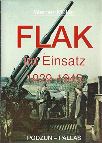 FLAK im Einsatz 1939 - 1945