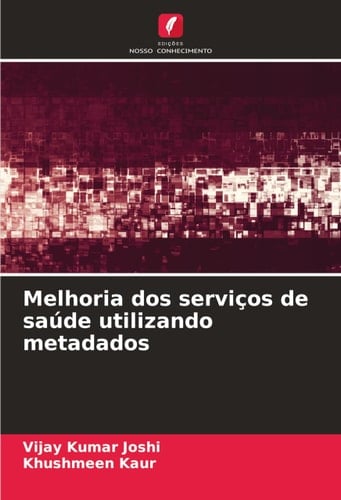 Melhoria dos serviços de saúde utilizando metadados (Portuguese Edition)