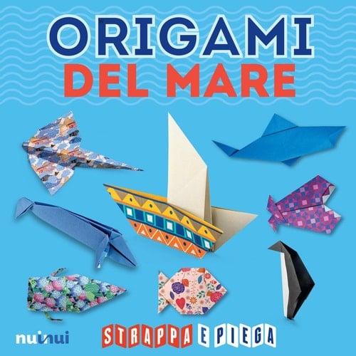 Origami del mare. Strappa e piega
