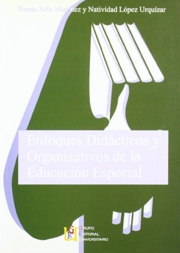 Enfoques didácticos y organizativos de la educación especial