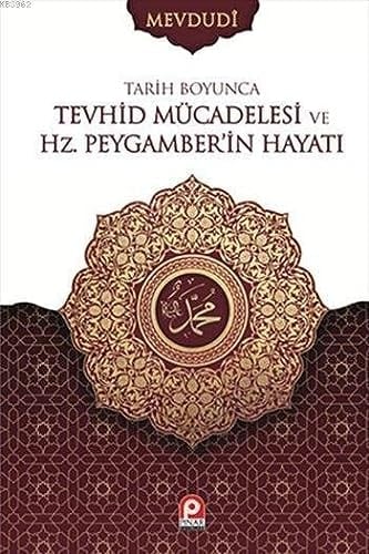 Tarih Boyunca Tevhid Mücadelesi ve Hz. Peygamberin Hayati