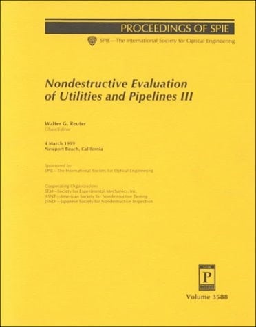Nondestructive Evaluation of Utilities and Pipelines III 4 March 1999, Newport Beach, California