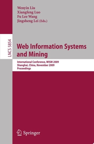 Web Information Systems and Mining International Conference, WISM 2009, Shanghai, China, November 7-8, 2009, Proceedings