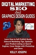 Digital Marketing, Seo and Graphics Design Guides Learn How to Self-Publish Books, Inbound Marketing Tips, Optimize Your Product Listing on Search Engines, Cover Design with Photoshop and Canva