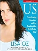 Us: Transforming Ourselves And The Relationships That Matter Most