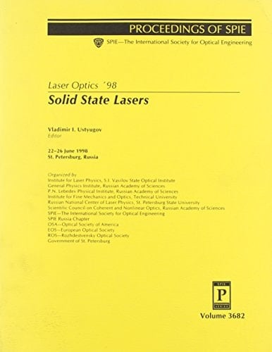 Solid State Lasers: Laser Optics '98 : 22-26 June 1998, St. Petersburg, Russia (Proceedings of Spie--The International Society for Optical Engineering, V. 3682.)