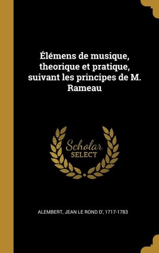 Élémens de Musique, Theorique et Pratique, Suivant les Principes de M. Rameau