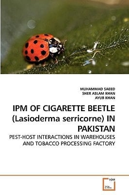 IPM OF CIGARETTE BEETLE (Lasioderma serricorne) IN PAKISTAN: PEST-HOST INTERACTIONS IN WAREHOUSES AND TOBACCO PROCESSING FACTORY