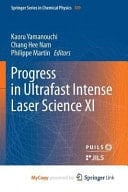 Progress in Ultrafast Intense Laser Science XI