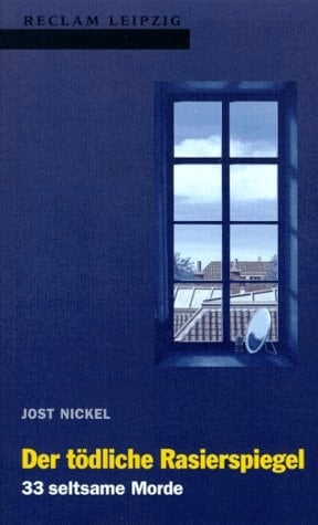 Der tödliche Rasierspiegel 33 seltsame Morde