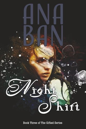 Night Shift Book Three of The Gifted Series