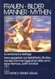 Frauen, Bilder, Männer, Mythen kunsthistorische Beiträge
