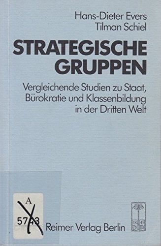 Strategische Gruppen vergleichende Studien zu Staat, Bürokratie und Klassenbildung in der Dritten Welt