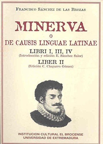 Minerva o de causis latinae linguae (Grammatica Humanística. Serie Textos) (Latin Edition)
