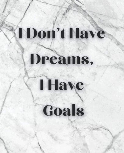 I Don’t Have Dreams, I Have Goals : Notebook/Journal - 120 pages Size "7,5x9,25 inches": Harvey Specter Quotes, Wide Ruled Pages, It is a great size ... space to write down everything needed.