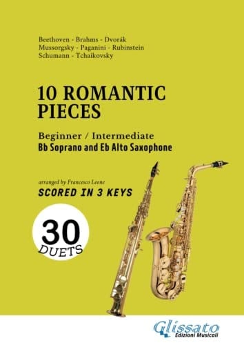 Soprano and Alto Saxophones easy duets book- 10 Romantic Pieces (scored in 3 keys): beginner / intermediate
