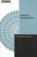 Critical Geopolitics The Politics of Writing Global Space