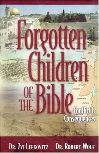 Forgotten Children of the Bible Conflicts and Consequences