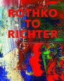 Rothko to Richter Mark-making in Abstract Painting from the Collection of Preston H. Haskell