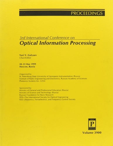 3rd International Conference on Optical Information Processing 28-31 May 1999, Moscow, Russia