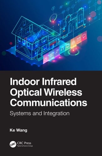 Indoor Infrared Optical Wireless Communications Systems and Integration