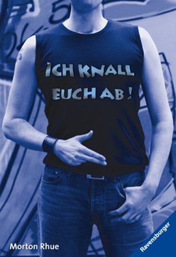 Ich knall euch ab!