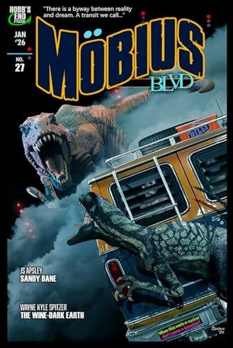 Mobius Blvd: Stories from the Byway Between Reality and Dream No. 27: January 2026