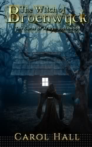 The Witch of Broenwyck: The Curse of Arwyn Blackwood