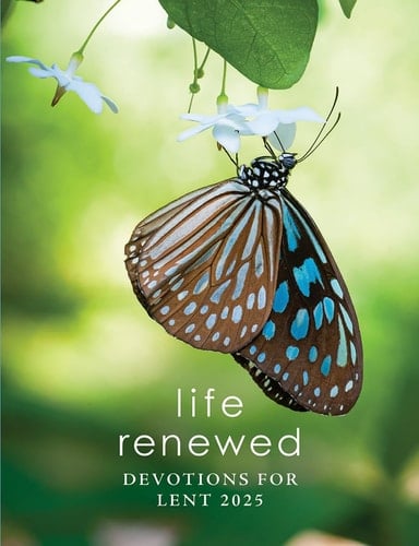 Life Renewed Devotions for Lent 2025