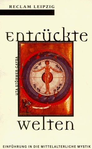 Entrückte Welten Einführung in die mittelalterliche Mystik