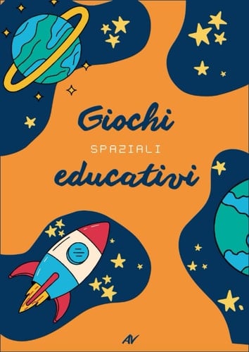 Giochi spaziali educativi: libro divertente per bambini con giochi istruttivi, passatempi e disegni da colorare su spazio, sistema solare, sole, ... terra, costellazioni (Italian Edition)