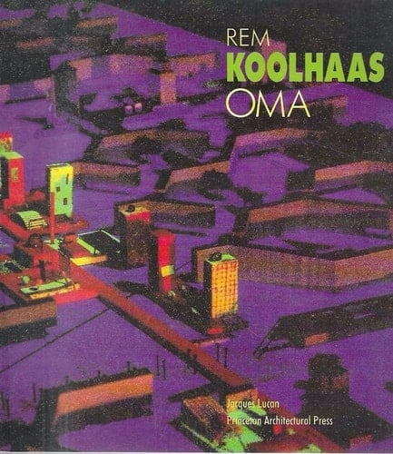 OMA-Rem Koolhaas Architecture, 1970-1990