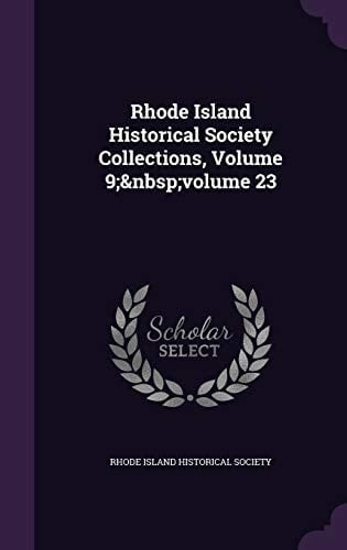 Rhode Island Historical Society Collections, Volume 9; Volume 23
