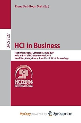 HCI in Business First International Conference, HCIB 2014, Held as Part of HCI International 2014, Heraklion, Crete, Greece, June 22-27, 2014, Proceedings