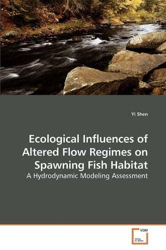Ecological Influences of Altered Flow Regimes on Spawning Fish Habitat: A Hydrodynamic Modeling Assessment