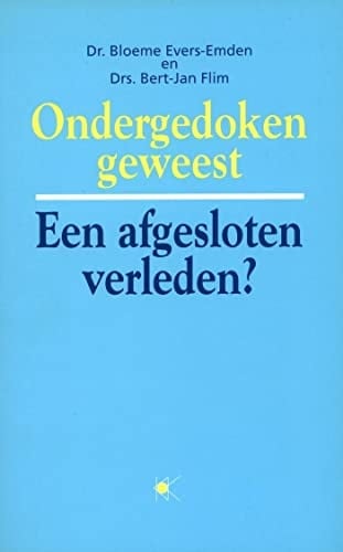 Ondergedoken geweest: Een afgesloten-verleden? (Dutch Edition)