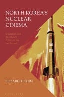 North Korea’s Nuclear Cinema Simulation and Neoliberal Politics in the Two Koreas