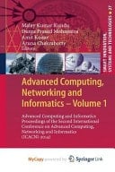Advanced Computing, Networking and Informatics- Volume 1 Advanced Computing and Informatics Proceedings of the Second International Conference on Advanced Computing, Networking and Informatics (ICACNI-2014)
