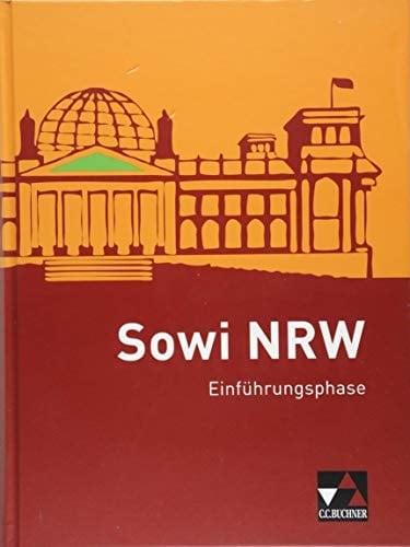 Sowi NRW Einführungsphase / bearbeitet von Johannes Baumann, Brigitte Binke-Orth, Nora Lindner, Gerhard Orth, Silvia Ott. ...