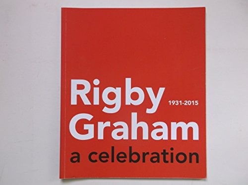Rigby Graham 1931-3015 : a Celebration