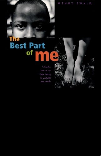 The Best Part of Me Children Talk About Their Bodies in Pictures and Words