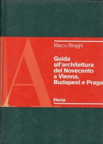 Guida all'architettura del Novecento a Vienna, Budapest e Praga