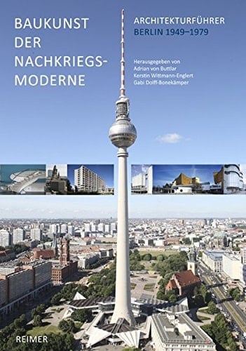 Baukunst der Nachkriegsmoderne Architekturführer Berlin 1949-1979
