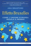 Effetto Bruxelles Come l'Unione Europea regola il mondo