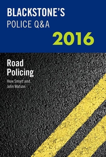 Blackstone's Police Q&A: Road Policing 2016 (Blackstone's Police Manuals)