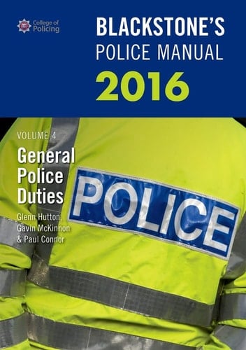 Blackstone's Police Manual Volume 4: General Police Duties 2016 (Blackstone's Police Manuals)