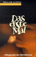 Das erste Mal Höhepunkte der Weltliteratur