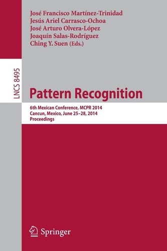 Pattern Recognition 6th Mexican Conference, MCPR 2014, Cancun, Mexico, June 25-28, 2014. Proceedings