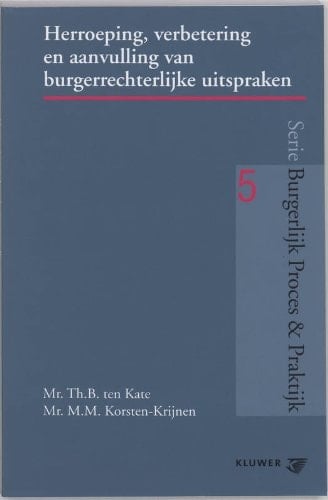 Herroeping, verbetering en aanvulling van burgerrechterlijke uitspraken (art. 382-393, 31 en 32 Rv)